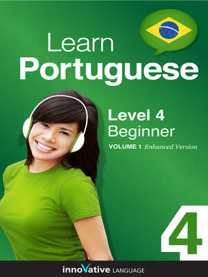 cover image of Learn Portuguese - Level 4: Beginner, Volume 1